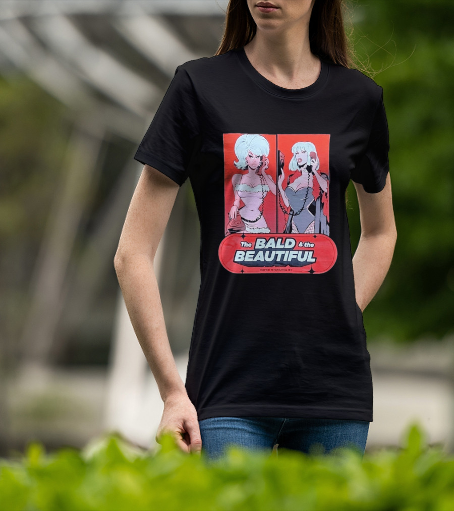 Trixie And Katya The Bald And The Beautiful We're Standing By Comic Phone T-Shirt