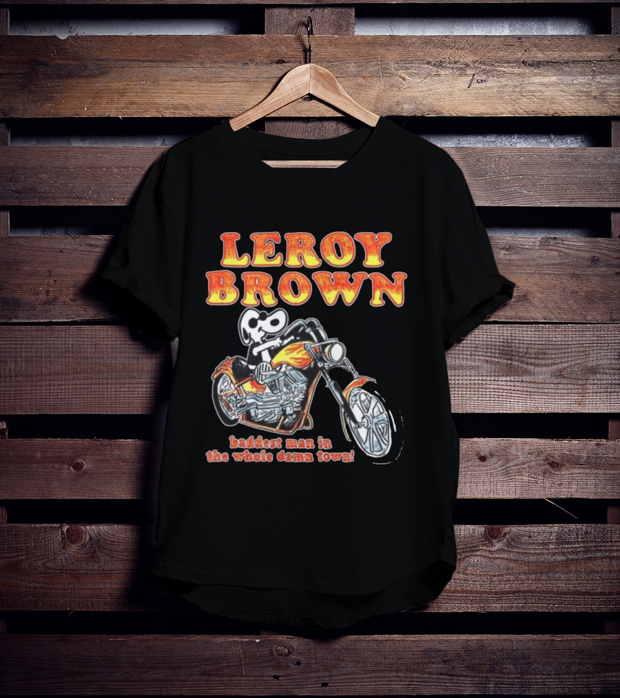 Leroy Brown Itsagreatdaytobeawarrior Store Junkyard Dog Baddest Man In The Whole Damn Town T-Shirt