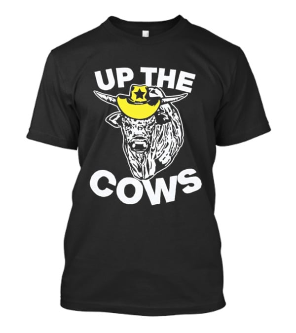 Up The Cows Cowboy Bull Western Rodeo Star Hat T-Shirt