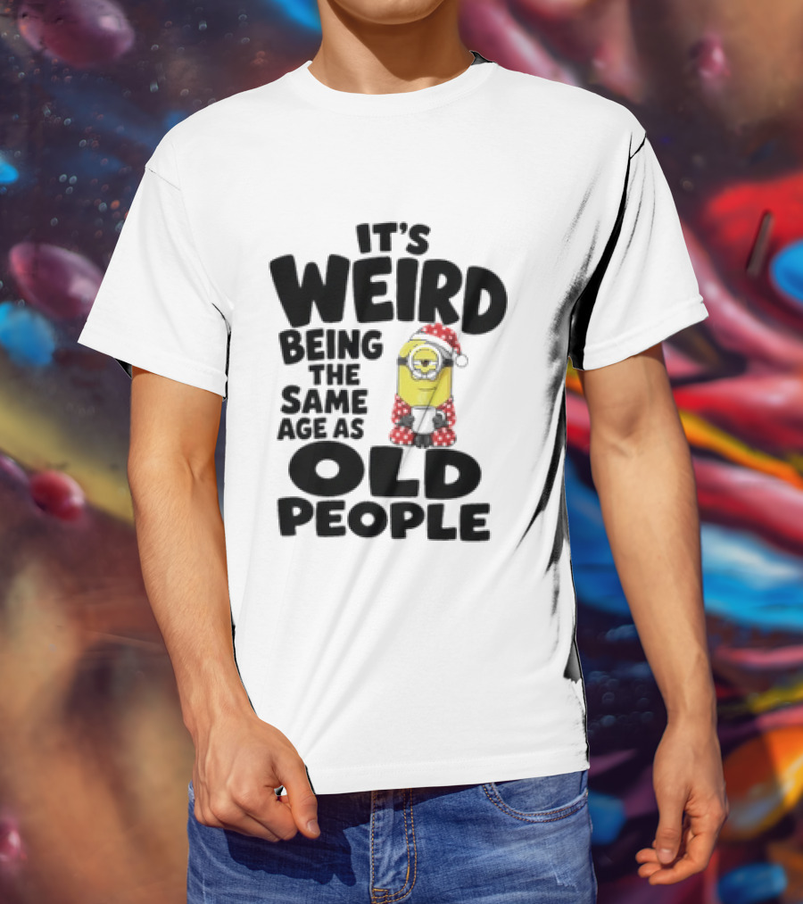 Minion It's Weird Being The Same Age As Old People Christmas Outfit T-Shirt