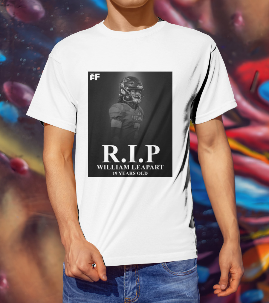 R.I.P William Leapart Tustin Football Player 19 Years Old T-Shirt