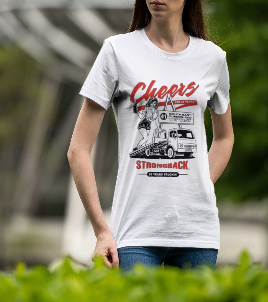 Strongback Cheers 30 Years Truckin Tilt Tray South East Queensland T-Shirt