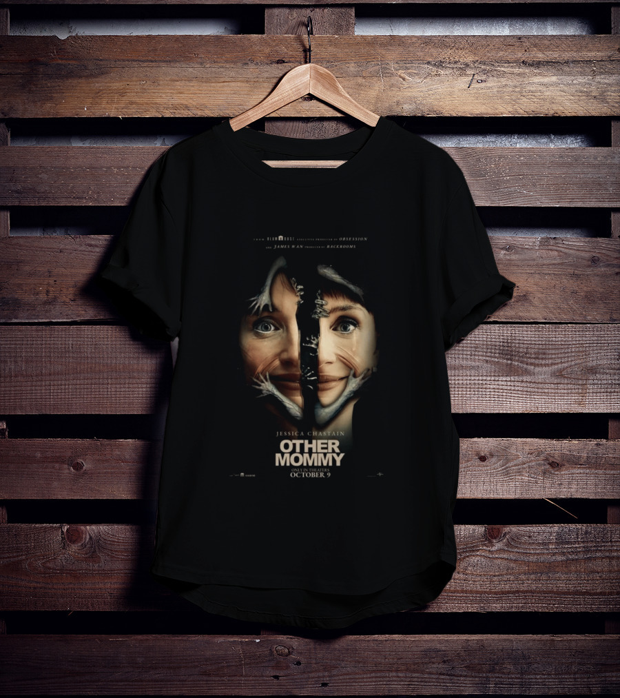Jessica Chastain Other Mommy Blumhouse Presents Obsession And Backrooms Only In Theaters October 9 T-Shirt
