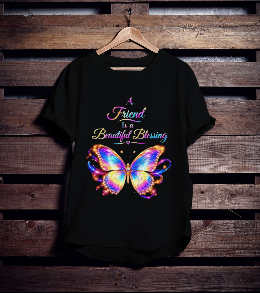 Butterfly A Friend Is A Beautiful Blessing Rainbow T-Shirt