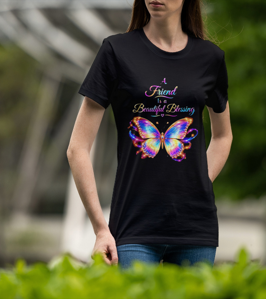 Butterfly A Friend Is A Beautiful Blessing Rainbow T-Shirt