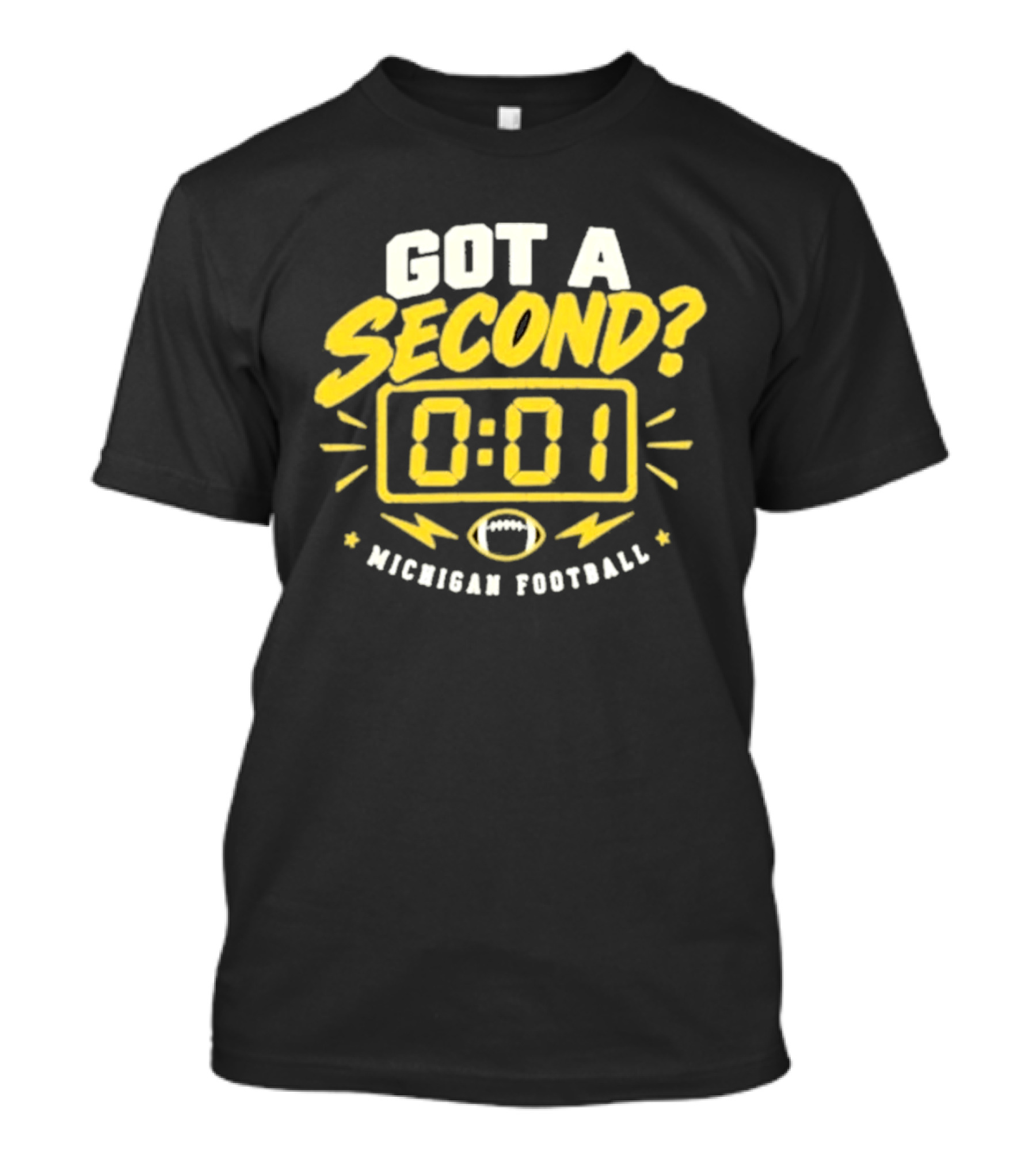 Got A Second 0 01 Michigan Football T-Shirt