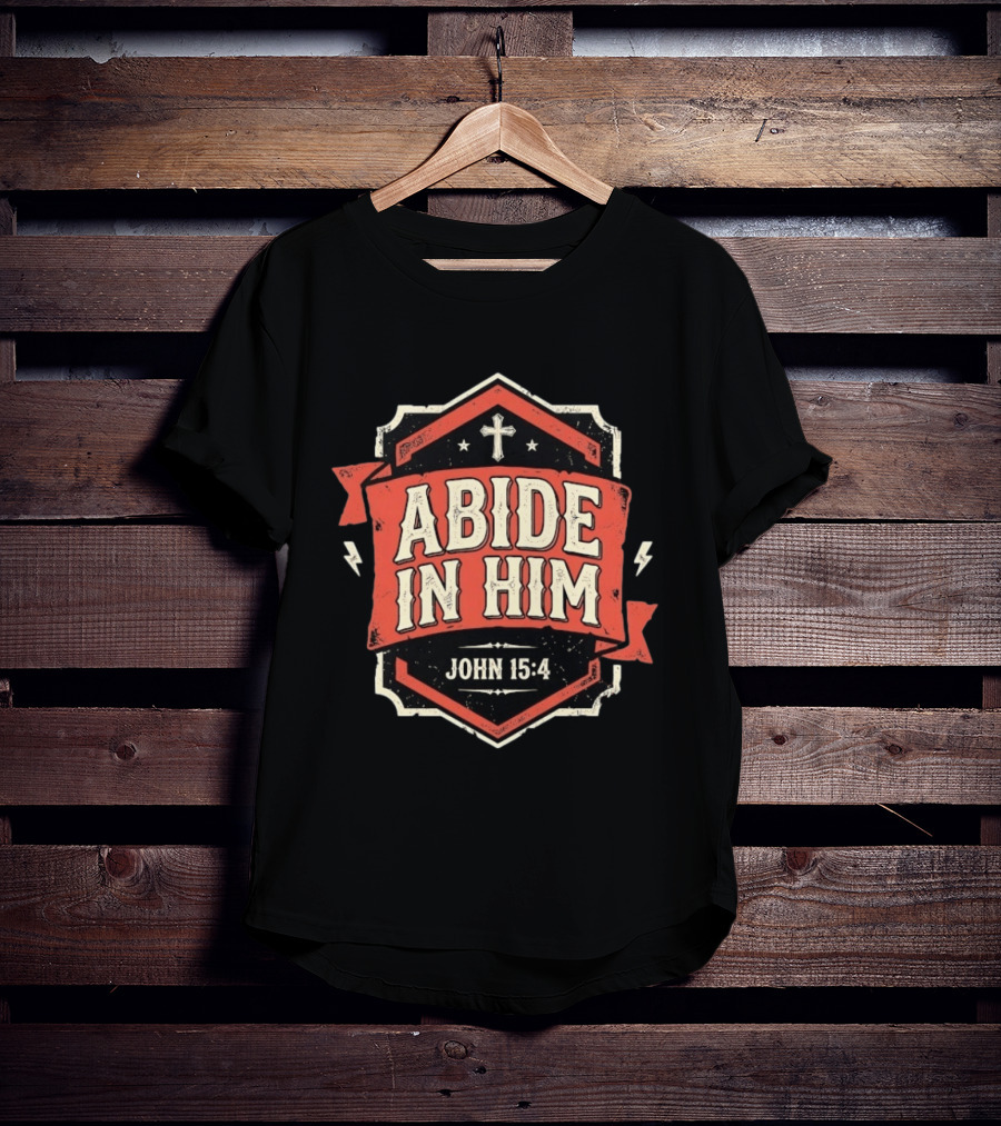Abide In Him John 15 4 Christian Distressed Cross T-Shirt