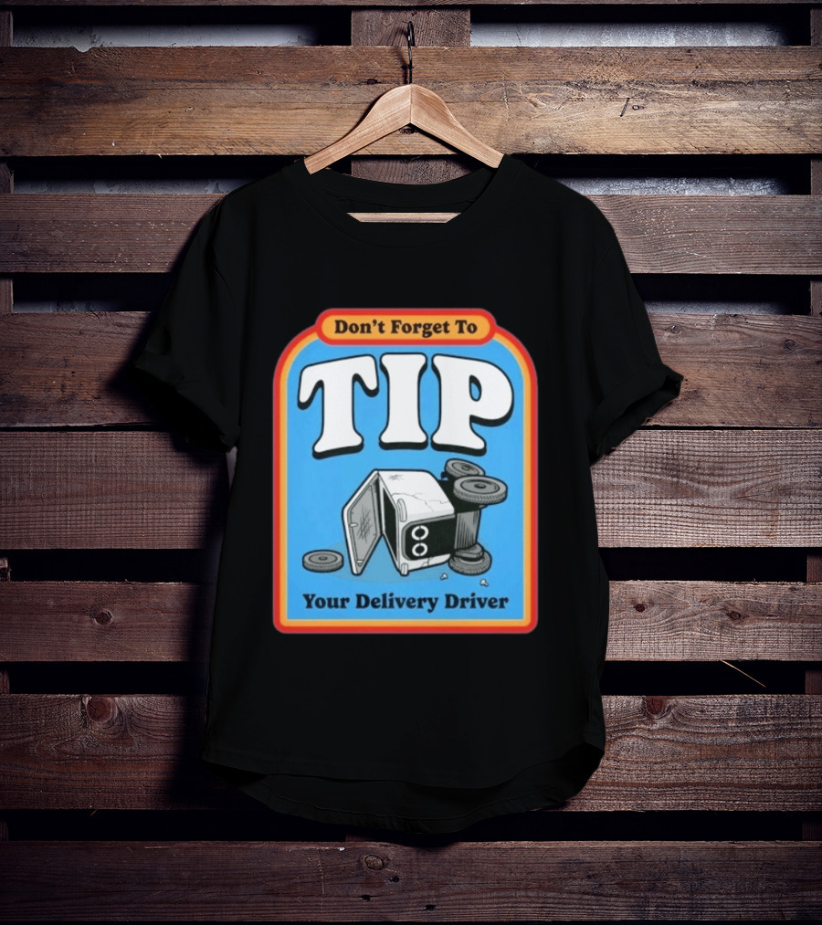 Don't Forget To Tip Your Delivery Driver Cartoon Flipped Truck T-Shirt