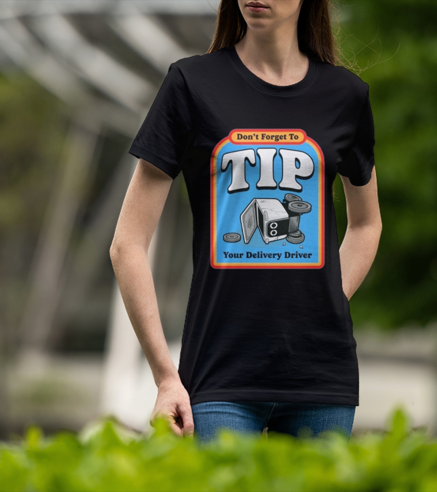 Don't Forget To Tip Your Delivery Driver Cartoon Flipped Truck T-Shirt