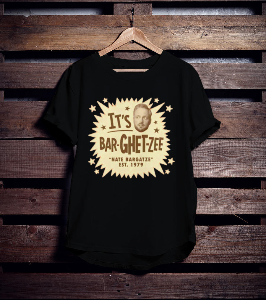 It's Bar Ghet Zee Nate Bargatze Est 1979 T-Shirt