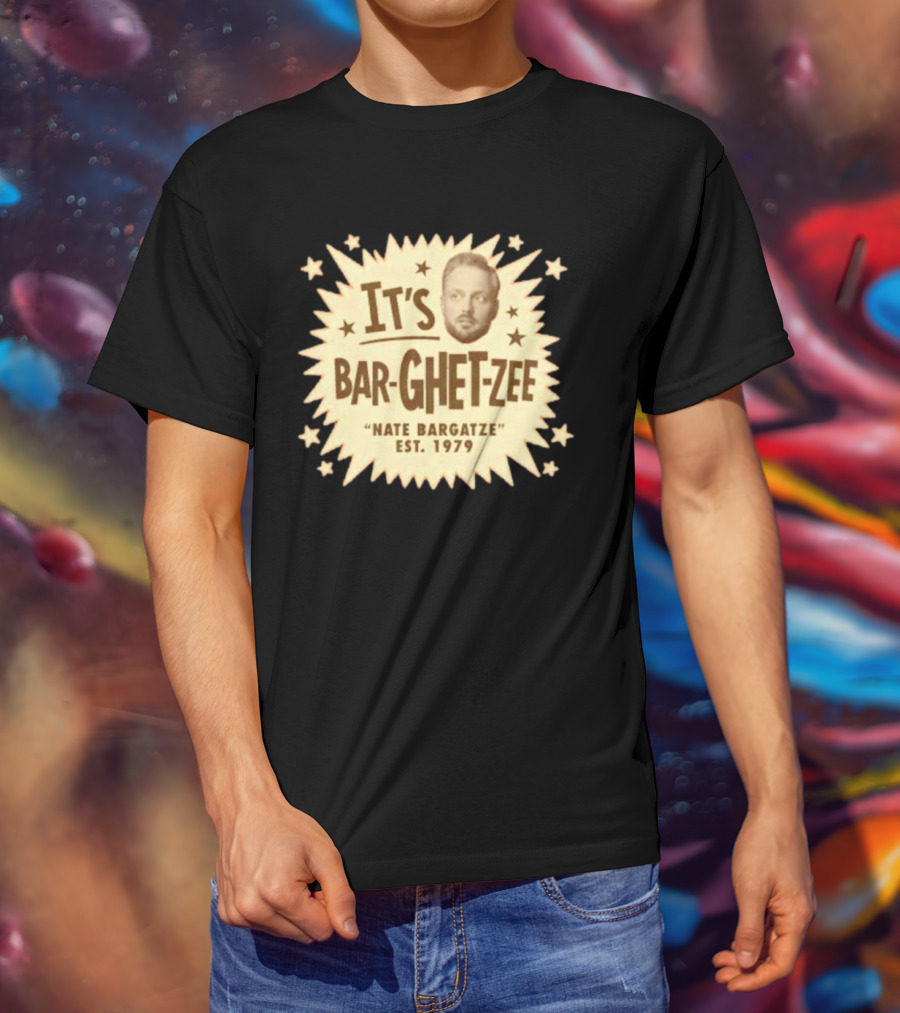 It's Bar Ghet Zee Nate Bargatze Est 1979 T-Shirt