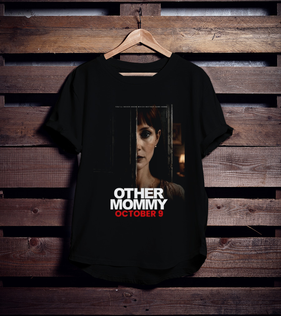 Other Mommy Movie Release October 9 2026 Who Came Home T-Shirt