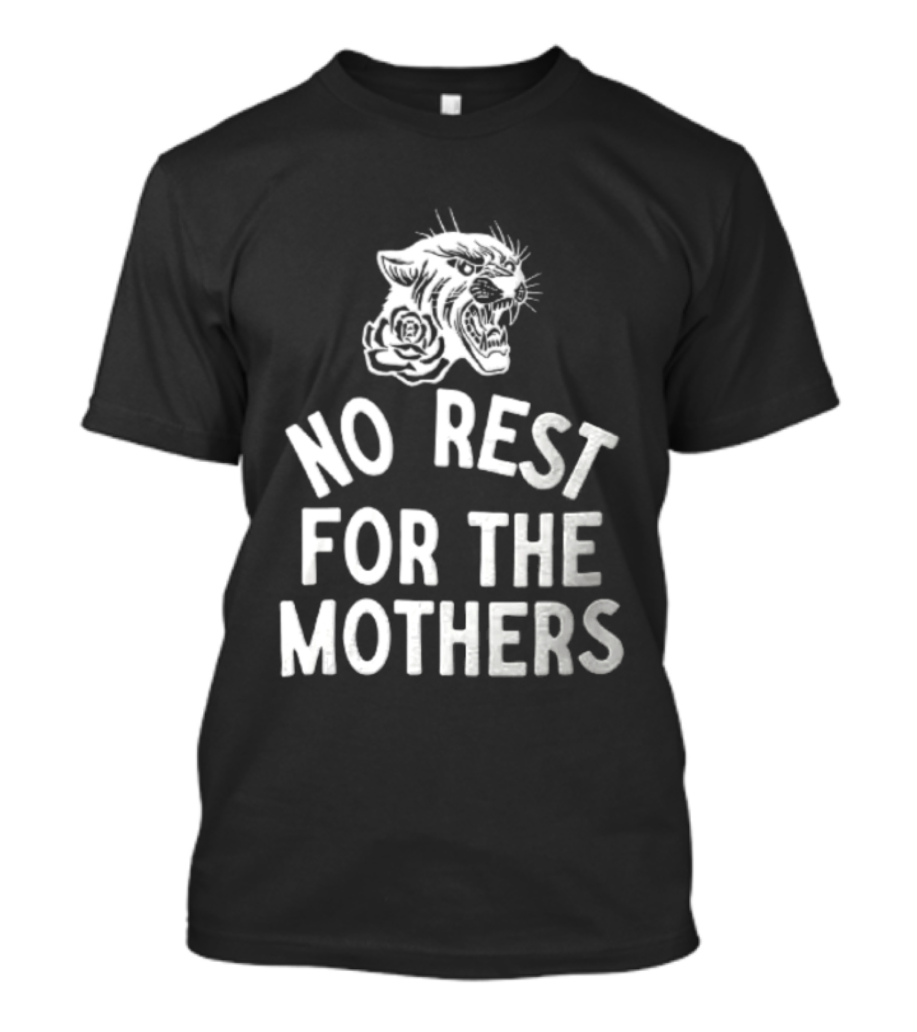 Panther Rose No Rest For The Mothers Empowering Resilience T-Shirt