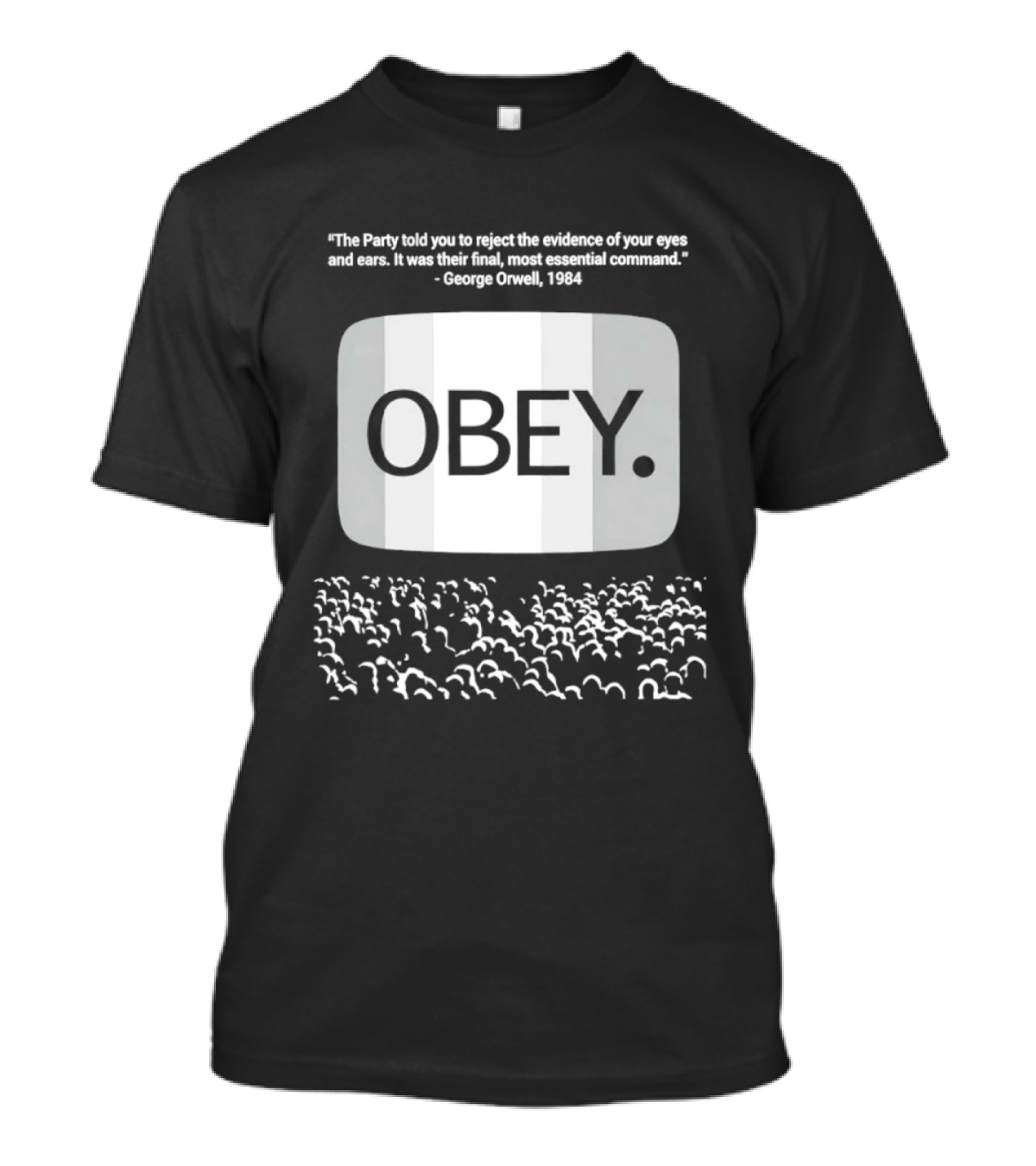 George Orwell 1984 Obey Quote Vision Surrender Crowd Dystopian Literature T-Shirt