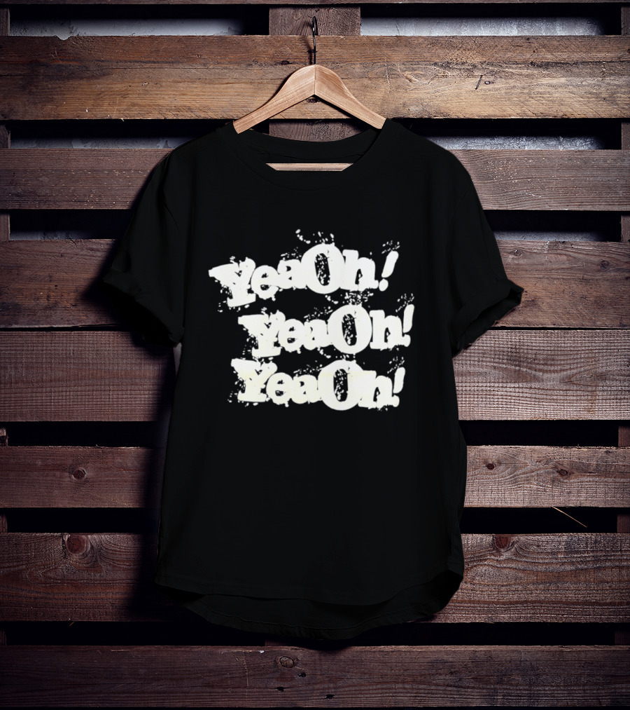 YeaOh Catchphrase Repeated Pop Culture Phrase T-Shirt