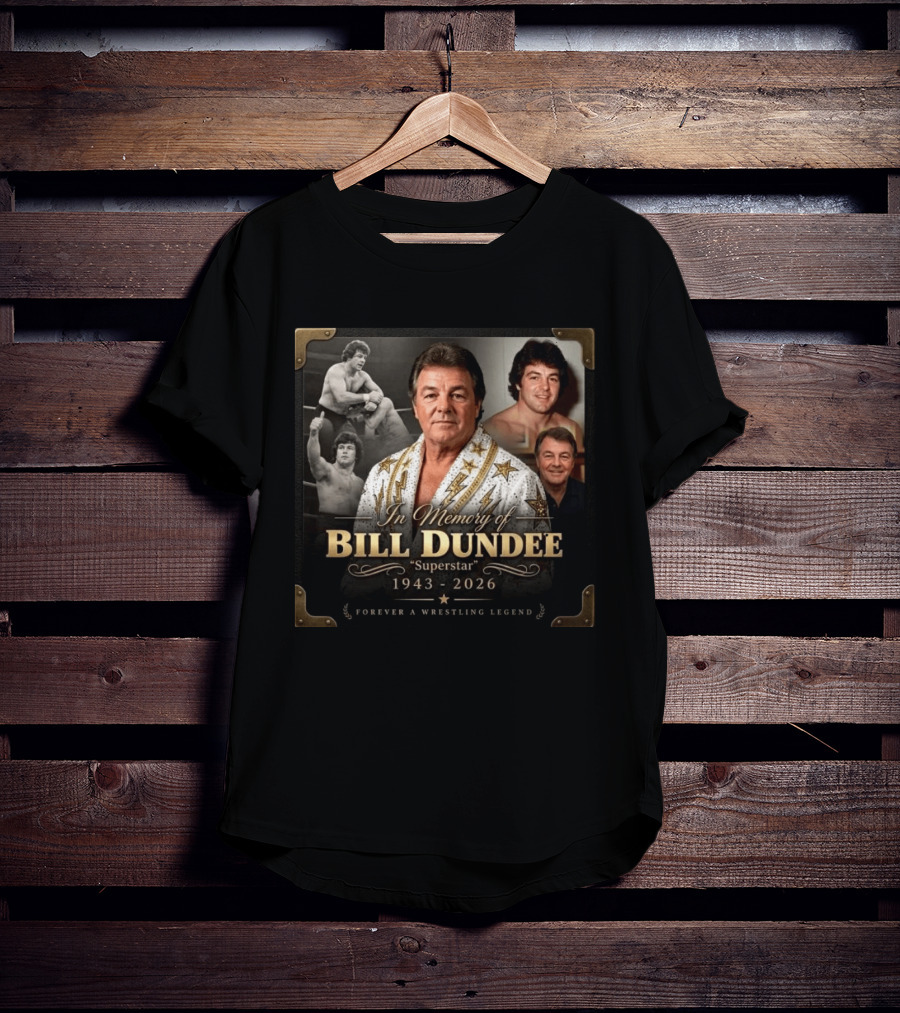 Forever A Wrestling Legend In Memory Of Bill Dundee Superstar 1943 2026 T-Shirt