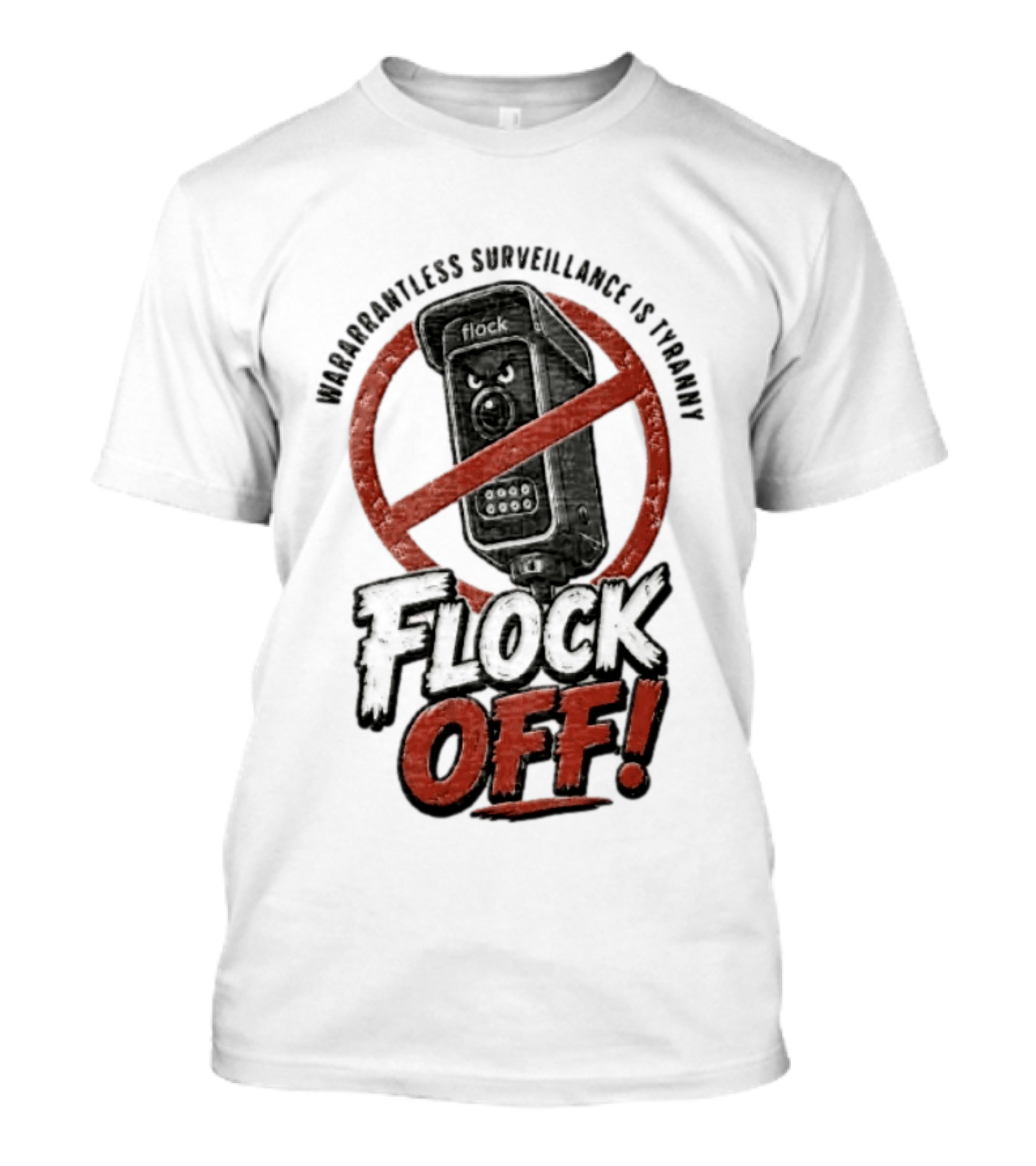 Flock Safety Surveillance Warrantless Surveillance Is Tyranny Flock Off Warning T-Shirt
