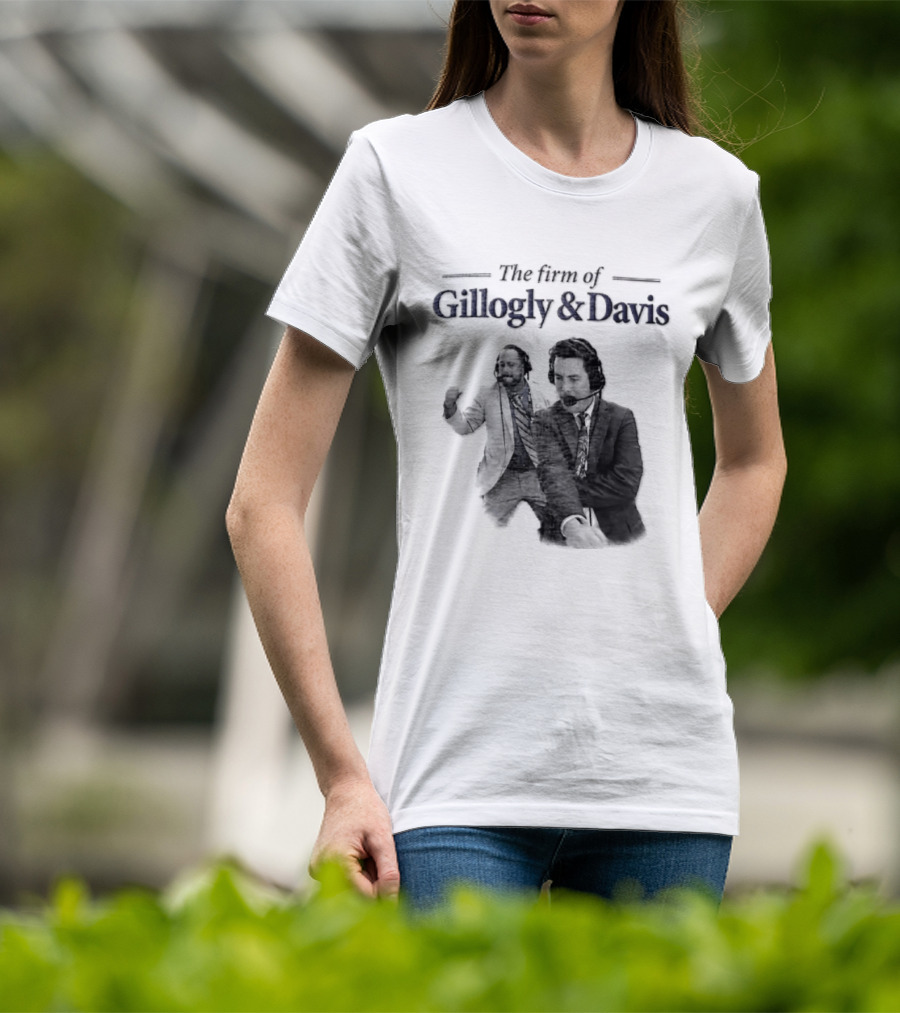 Gillogly And Davis The Firm Of Sports Commentators T-Shirt