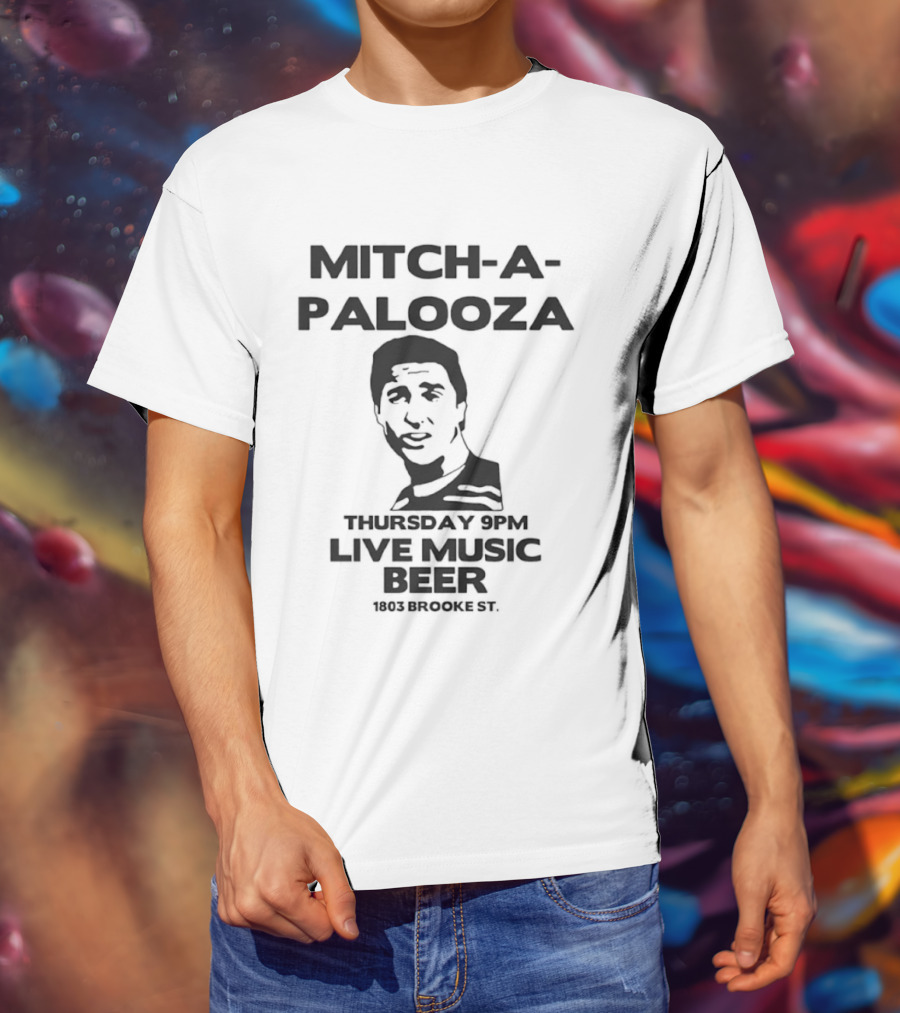Mitch A Palooza Live Music And Beer Event Thursday 9pm At 1803 Brooke St T-Shirt