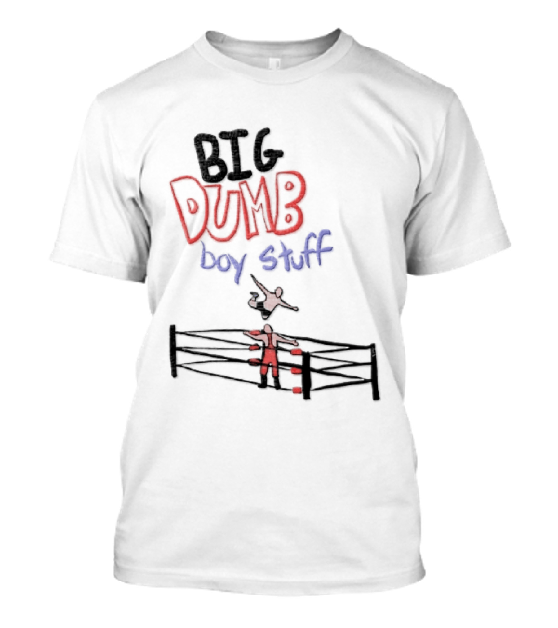 Pro Wrestling Big Dumb Boy Stuff Ring Action T-Shirt