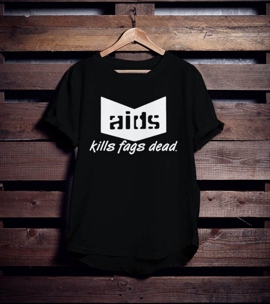 Aids Kills Fags Dead Offensive Controversial T-Shirt