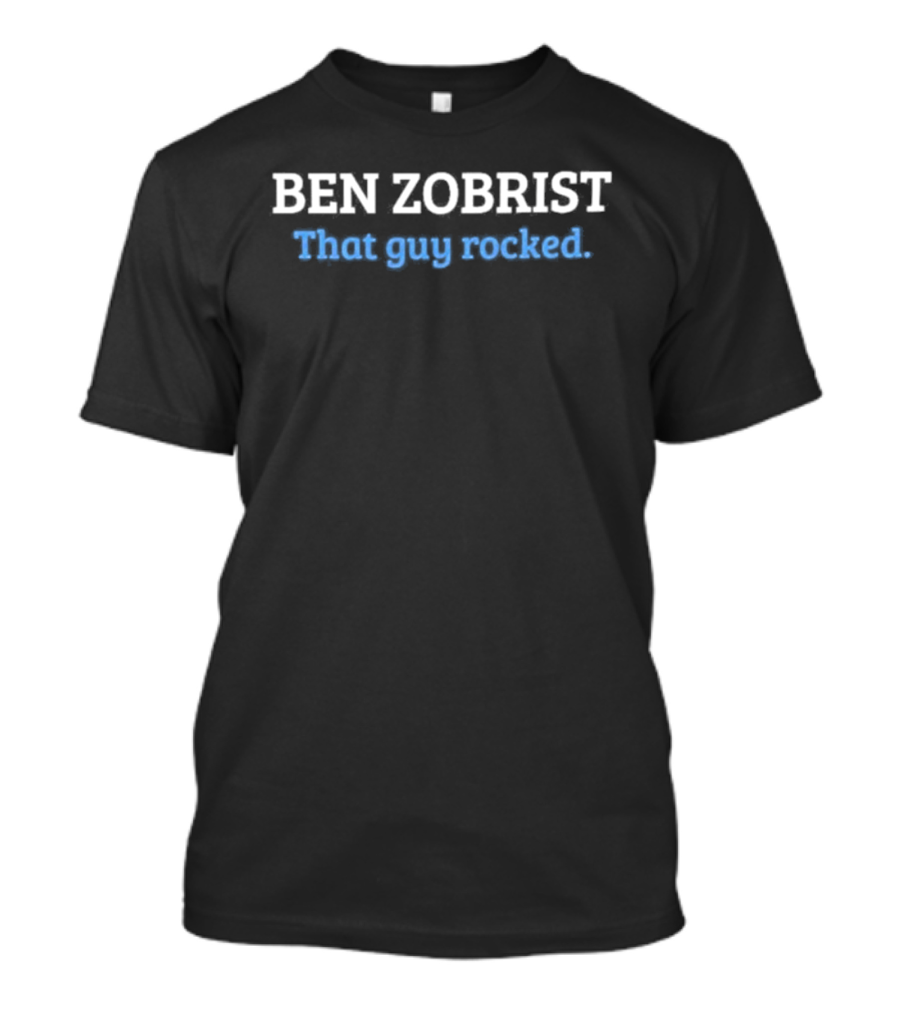 Ben Zobrist That Guy Rocked Tampa Bay Rays T-Shirt