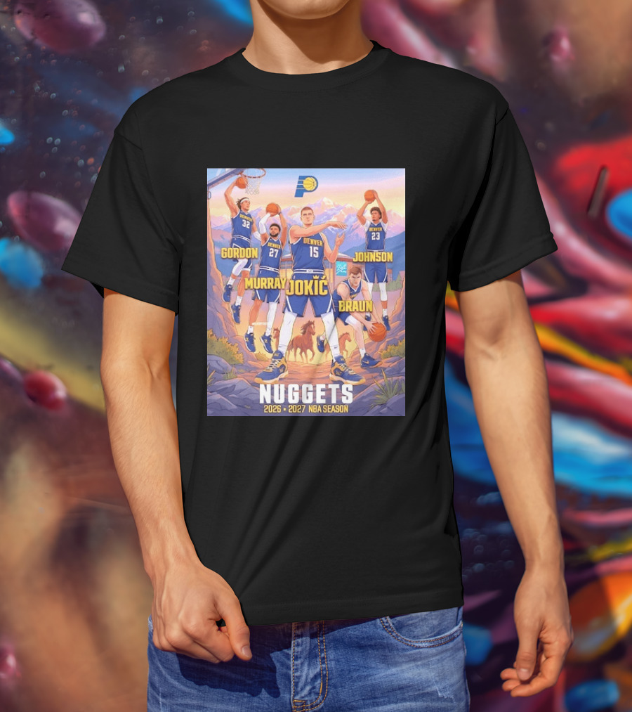 Jokic Murray Gordon Braun Johnson Nuggets 2026 2027 NBA Season T-Shirt