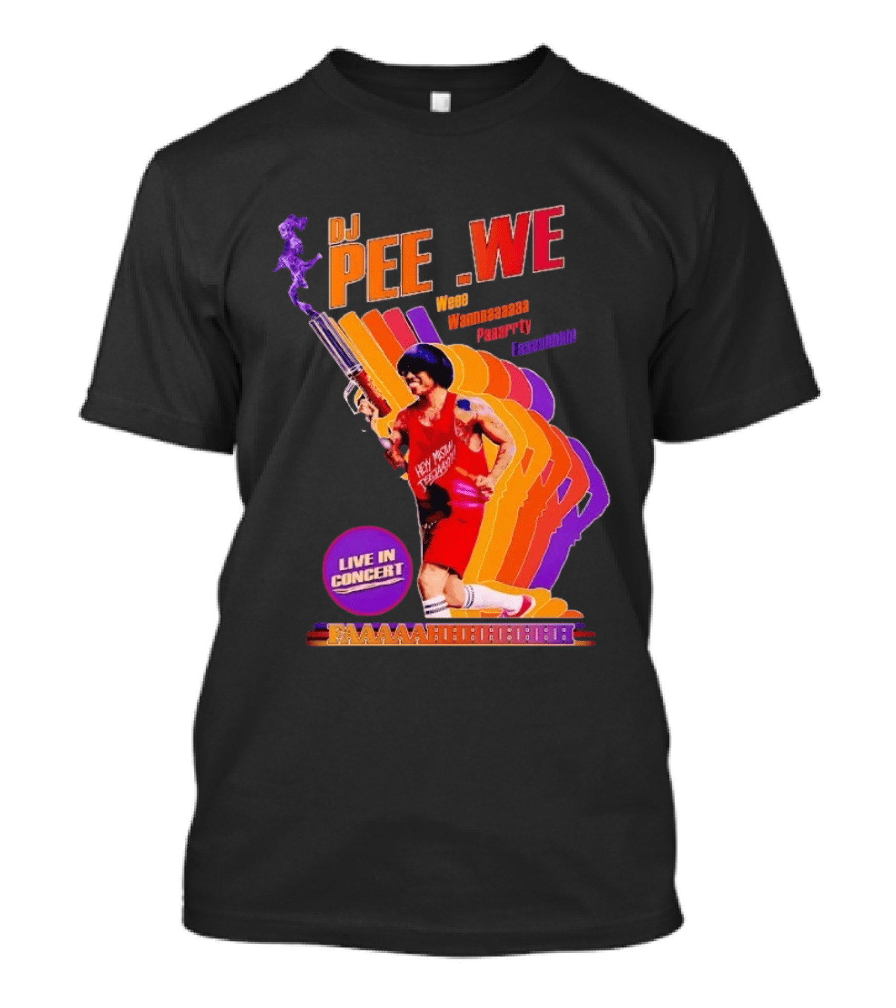 DJ Pee Wee Live In Concert Hey Mister Tequila Weee Wannnaaaaa Paaarrty Faaaahhhh T-Shirt