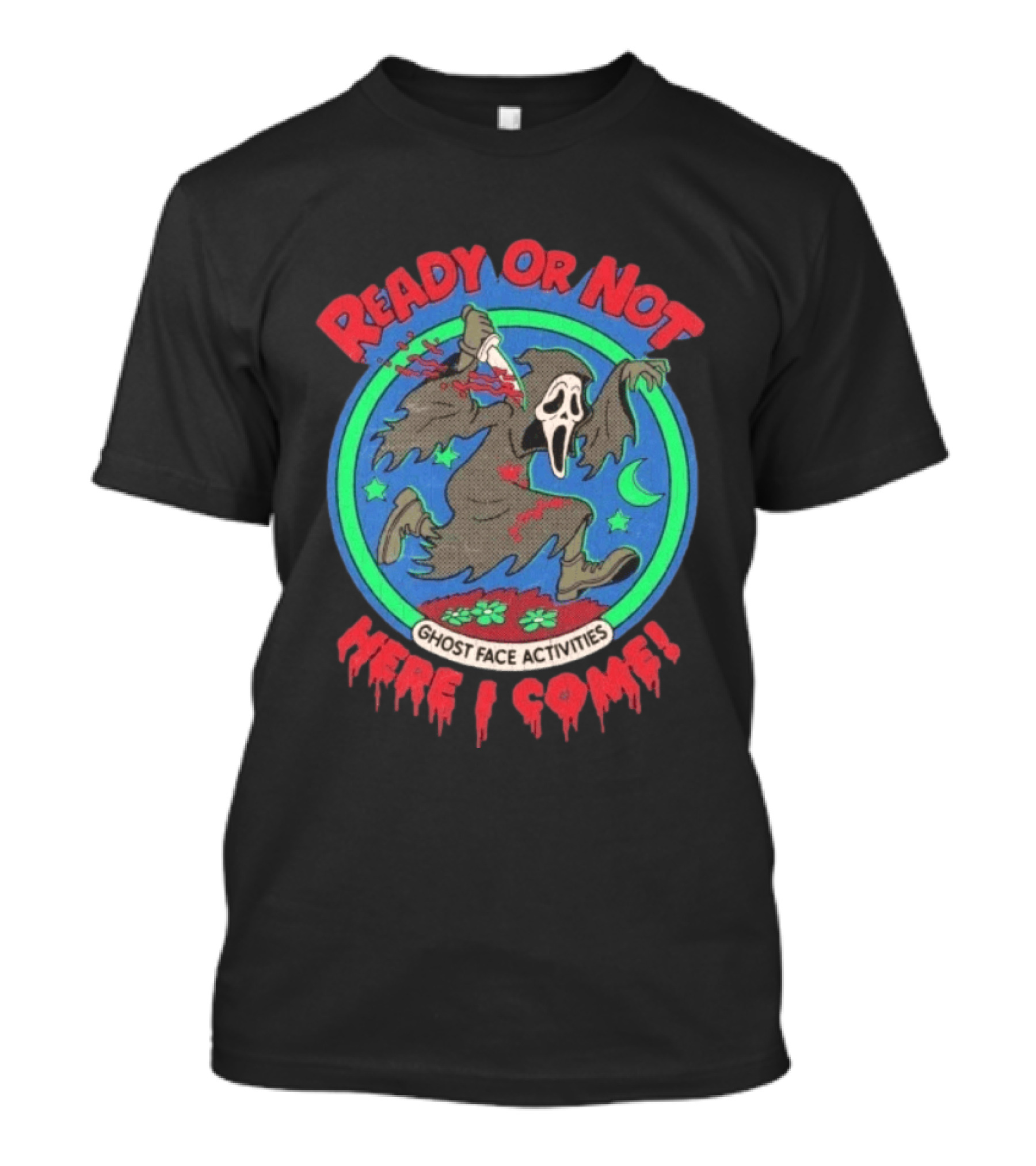 Ghost Face Activities Ready Or Not Here I Come Halloween T-Shirt