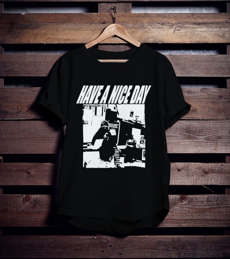 Have A Nice Day Distressed Streetwear Minimalist Graffiti T-Shirt