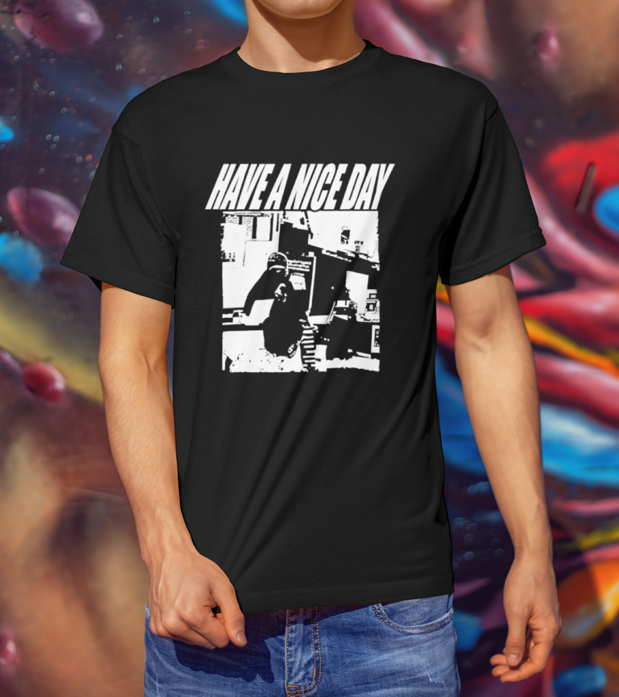 Have A Nice Day Distressed Streetwear Minimalist Graffiti T-Shirt