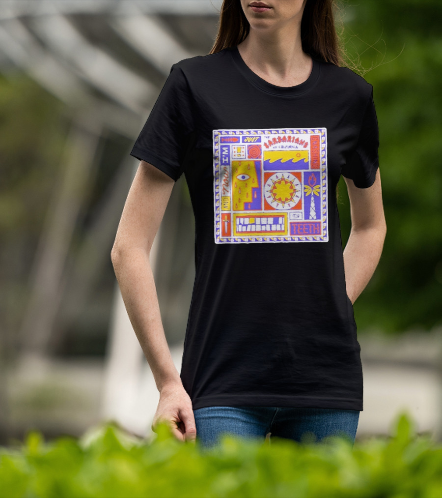 And Now I'm Just The Barbarians Of California Gnashing My Teeth T-Shirt