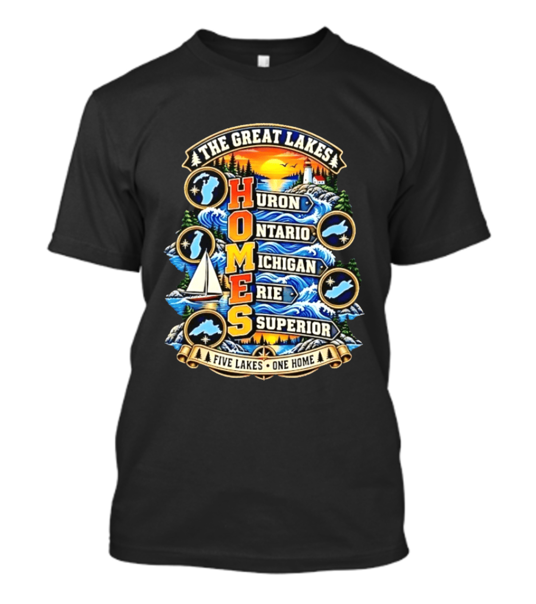 The Great Lakes Huron Ontario Michigan Erie Superior Five Lakes One Home T-Shirt