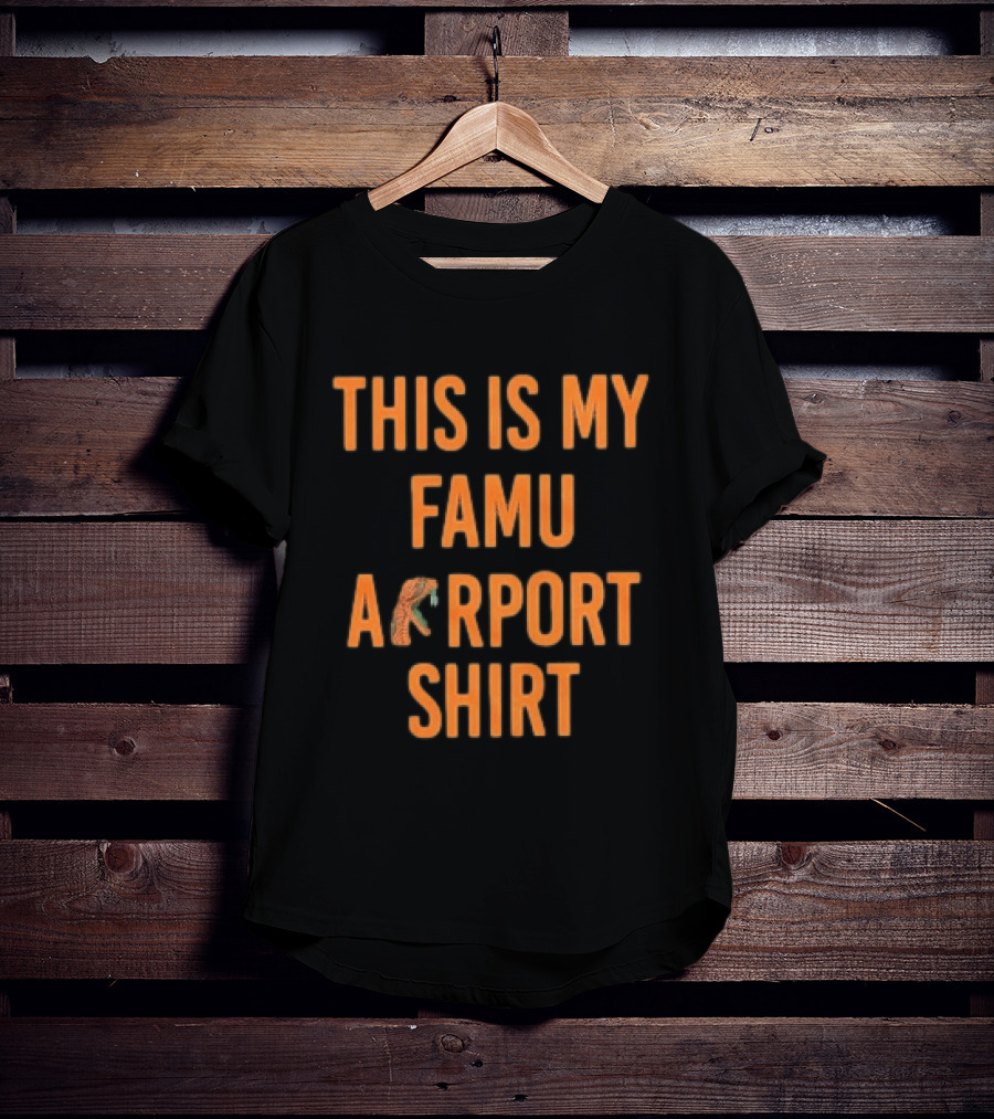 This Is My FAMU Airport T-Shirt