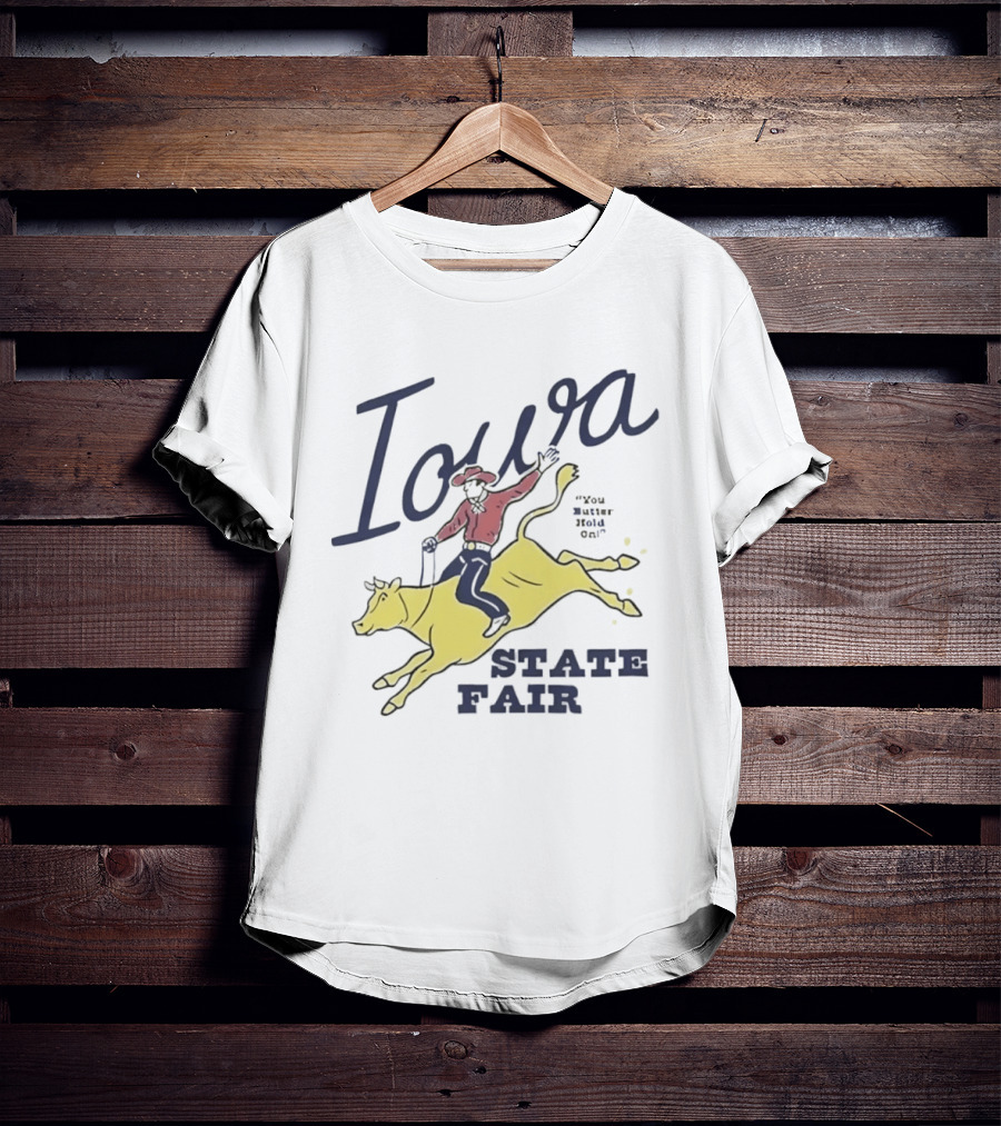 Iowa State Fair Cowboy On Bucking Bull You Butter Hold On T-Shirt
