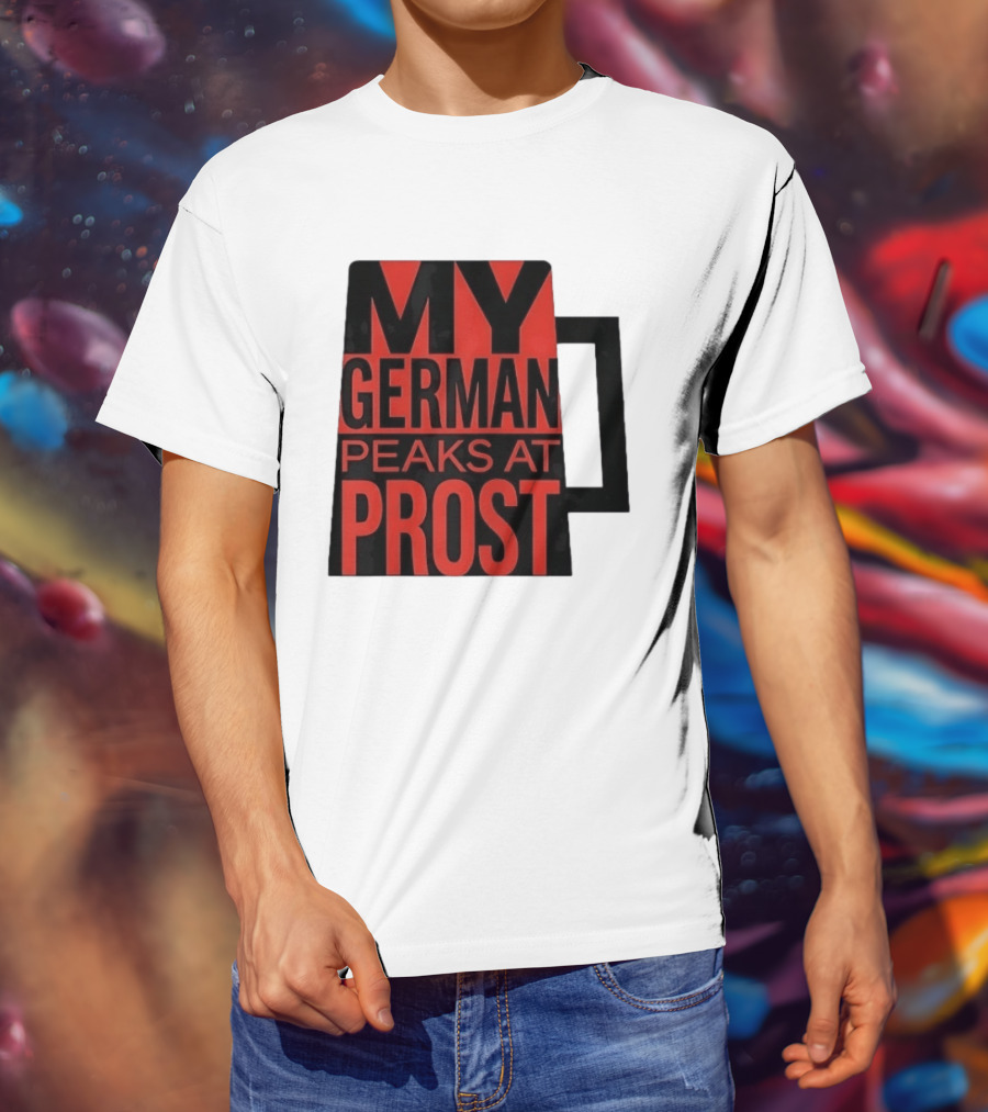 My German Peaks At Prost Oktoberfest Beer T-Shirt