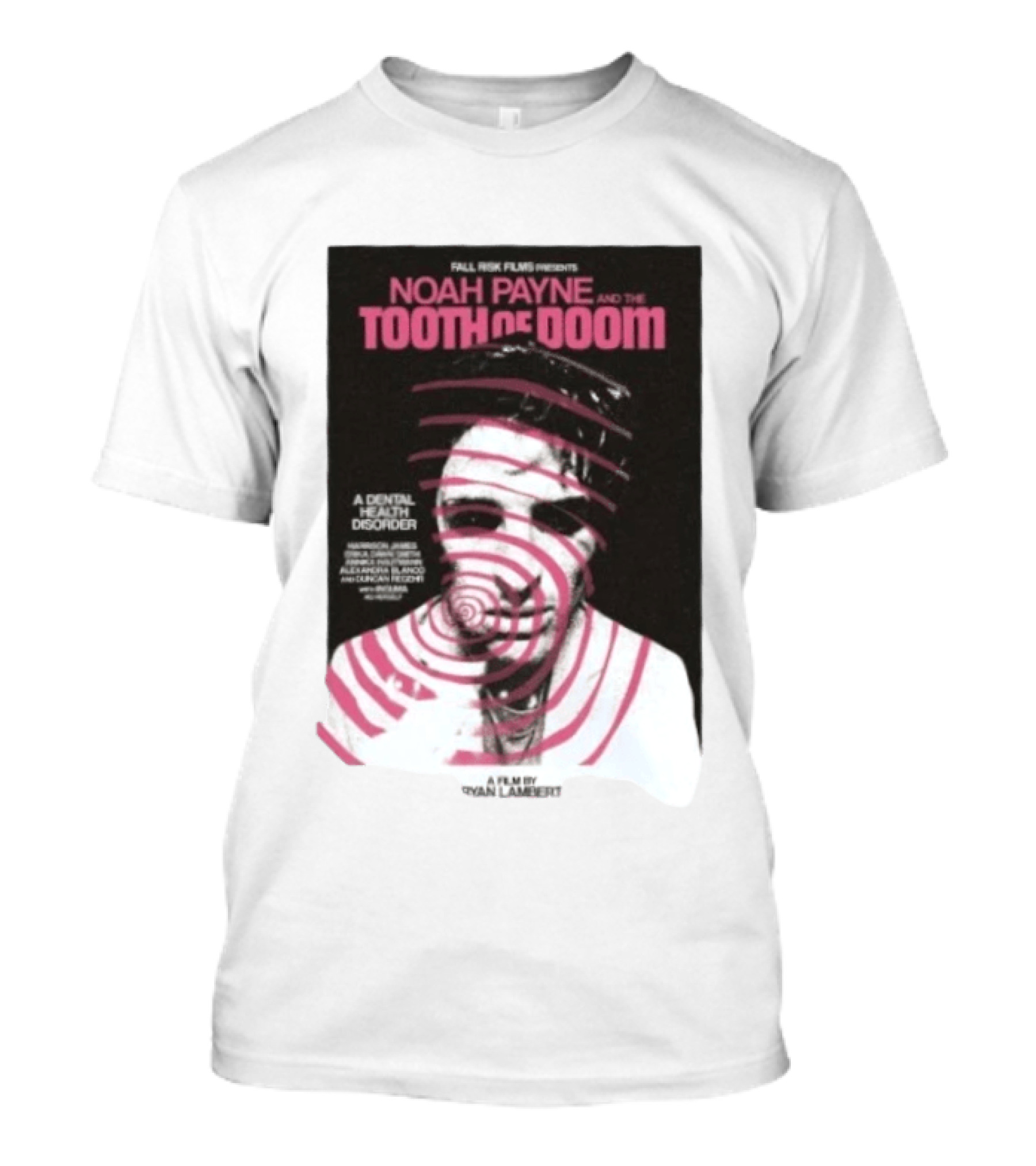 Fall Risk Films Presents Noah Payne And The Tooth Of Doom A Dental Health Disorder Film By Niallbenson Caoimhin Paxton Declan Beggs T-Shirt