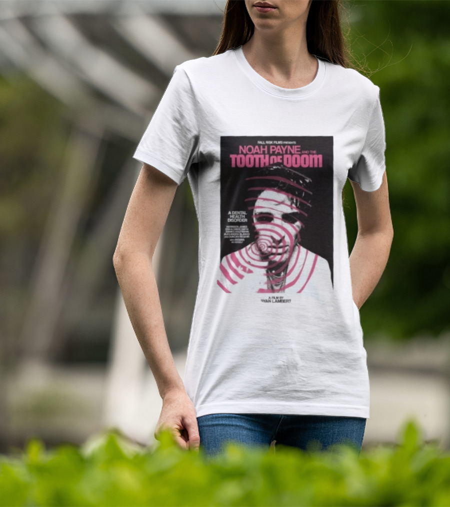 Fall Risk Films Presents Noah Payne And The Tooth Of Doom A Dental Health Disorder Film By Niallbenson Caoimhin Paxton Declan Beggs T-Shirt