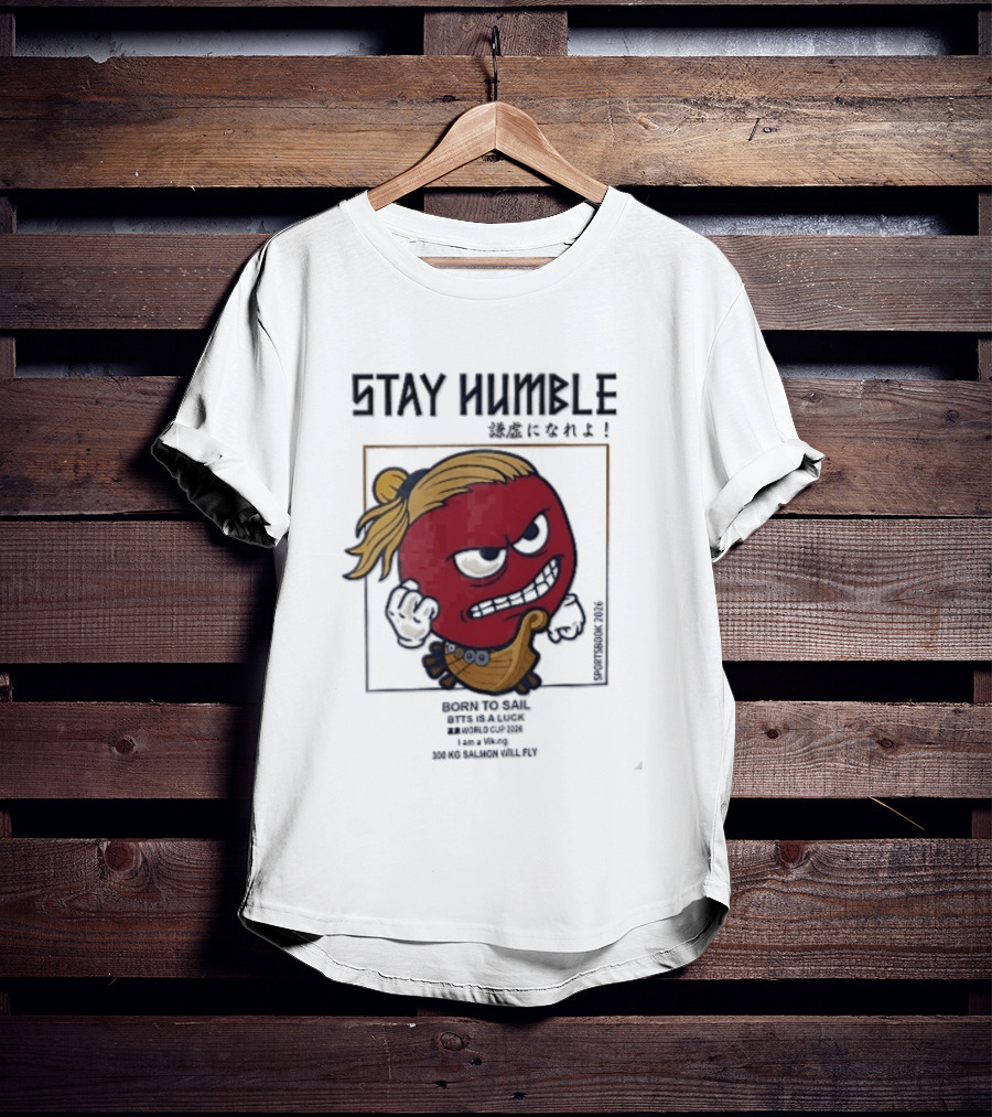 Stay Humble Angry Red Blonde Bun Viking Born To Sail 2026 T-Shirt