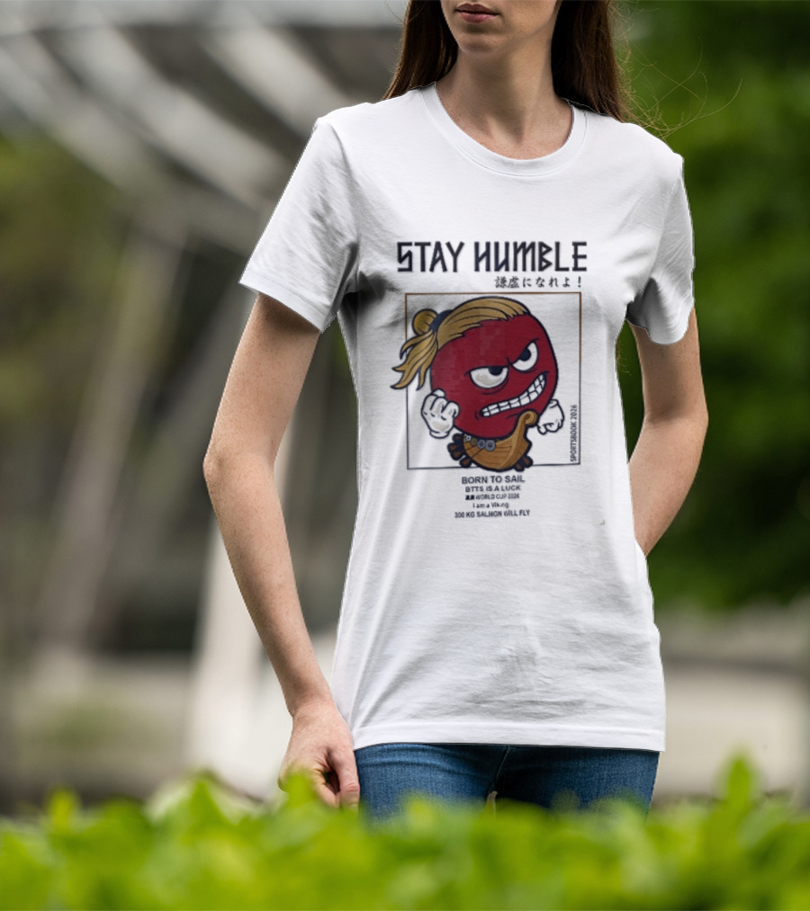 Stay Humble Angry Red Blonde Bun Viking Born To Sail 2026 T-Shirt