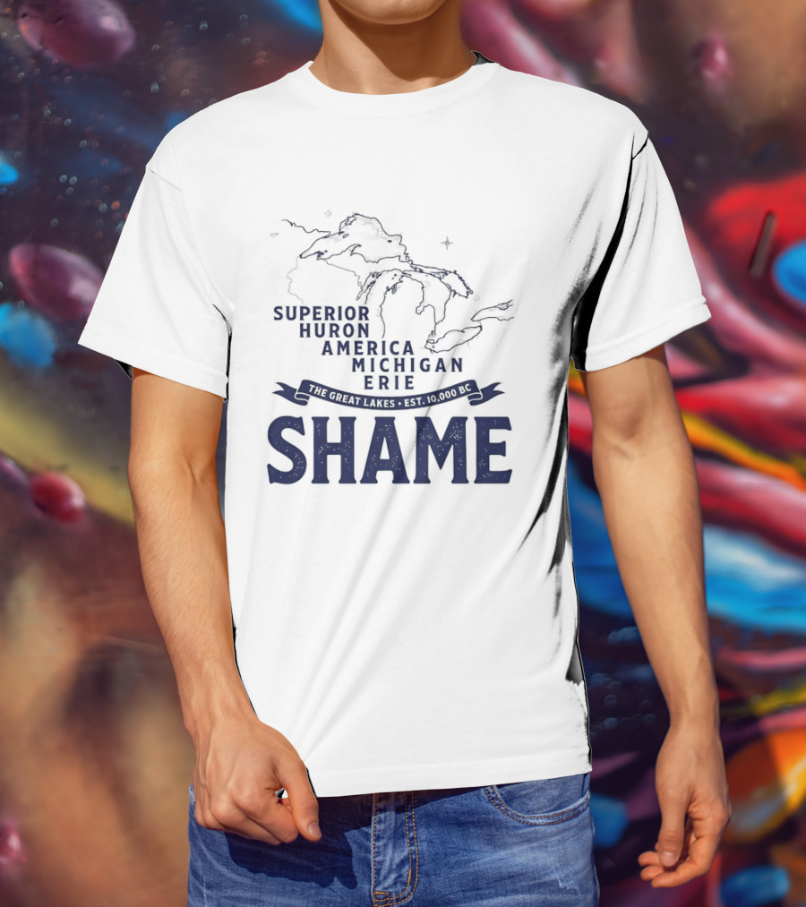 The Great Lakes Superior Huron Michigan Erie America Est 10000 BC Shame T-Shirt