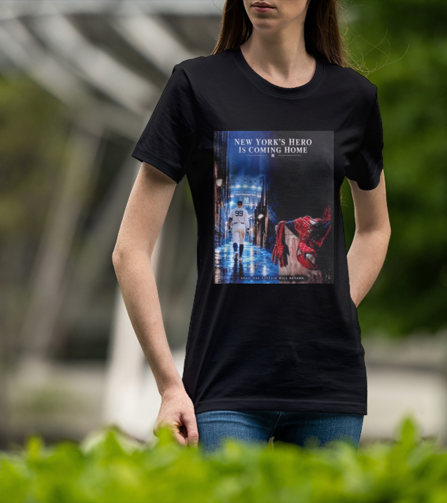 New York's Hero Is Coming Home Yankee Stadium Return Soon The Captain Will Return T-Shirt