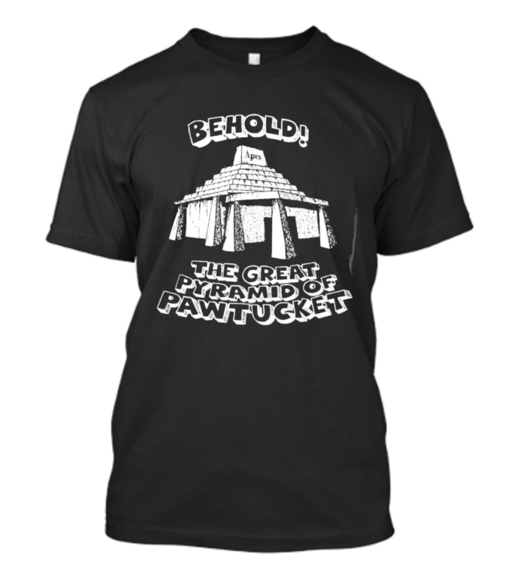 Behold The Great Pyramid Of Pawtucket Apex T-Shirt