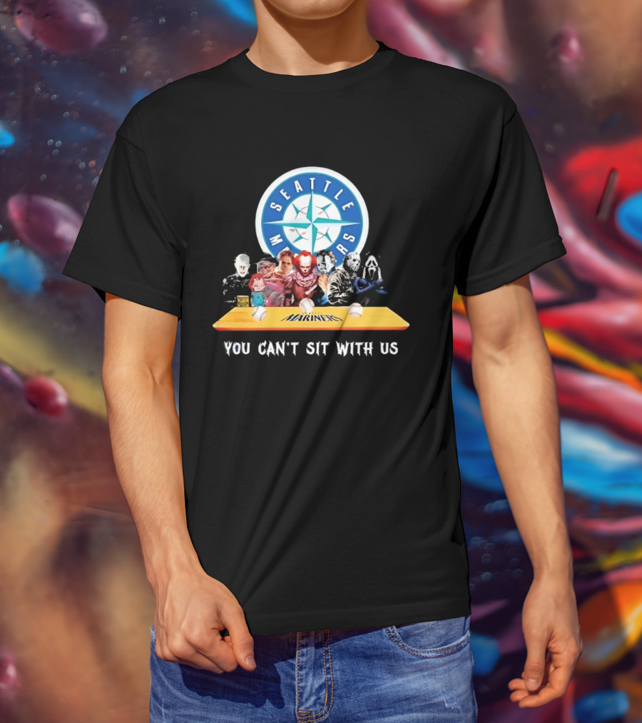 Seattle Mariners Horror Movie Characters You Can't Sit With Us T-Shirt