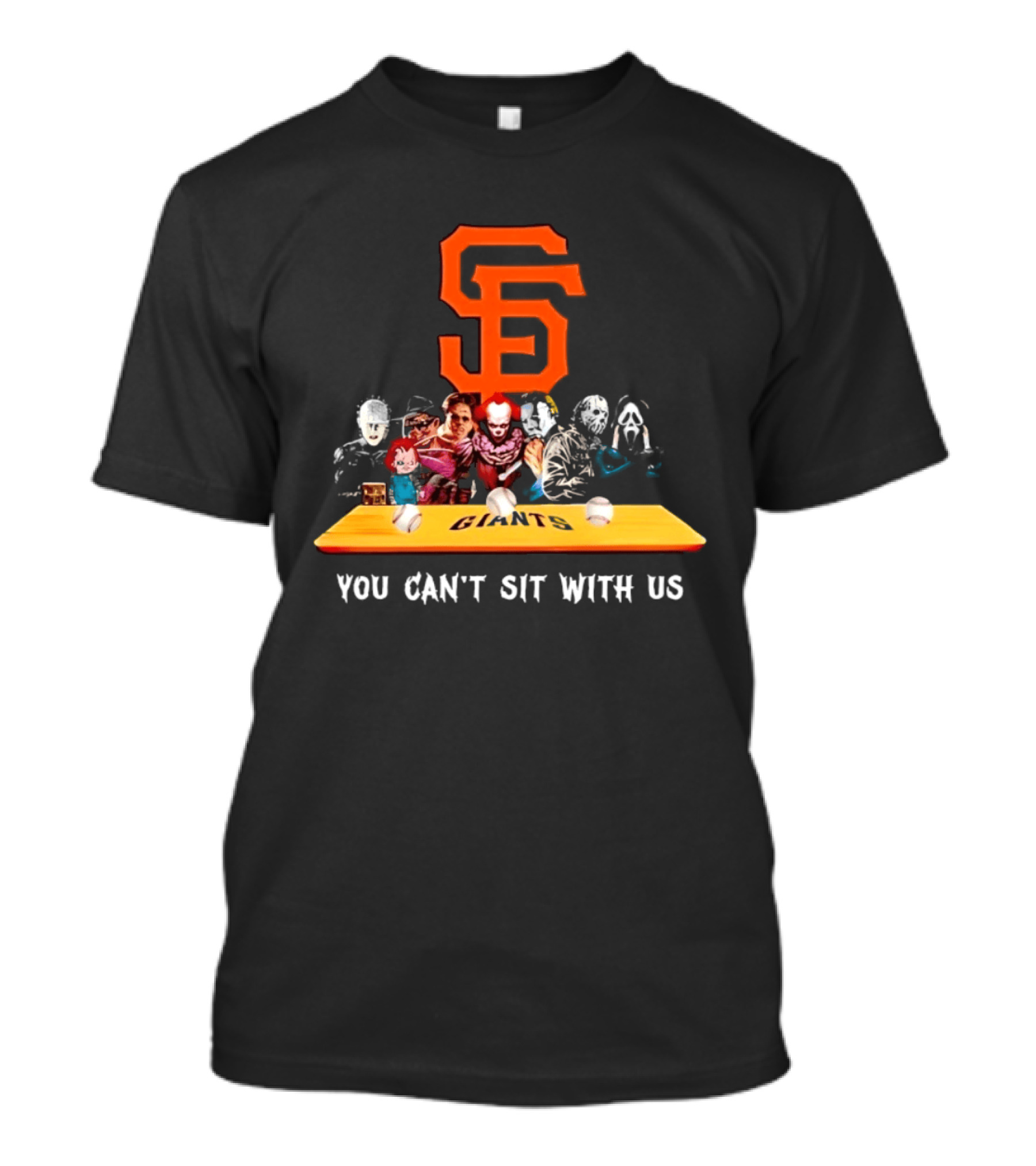 SF Giants Horror Movie Characters You Can't Sit With Us T-Shirt