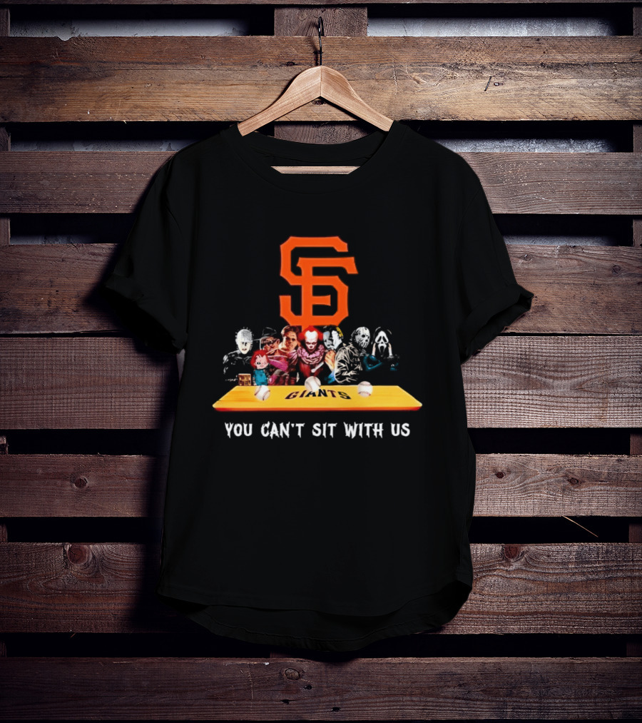 SF Giants Horror Movie Characters You Can't Sit With Us T-Shirt
