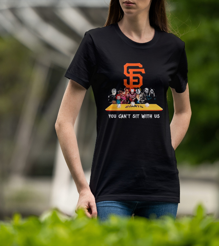 SF Giants Horror Movie Characters You Can't Sit With Us T-Shirt