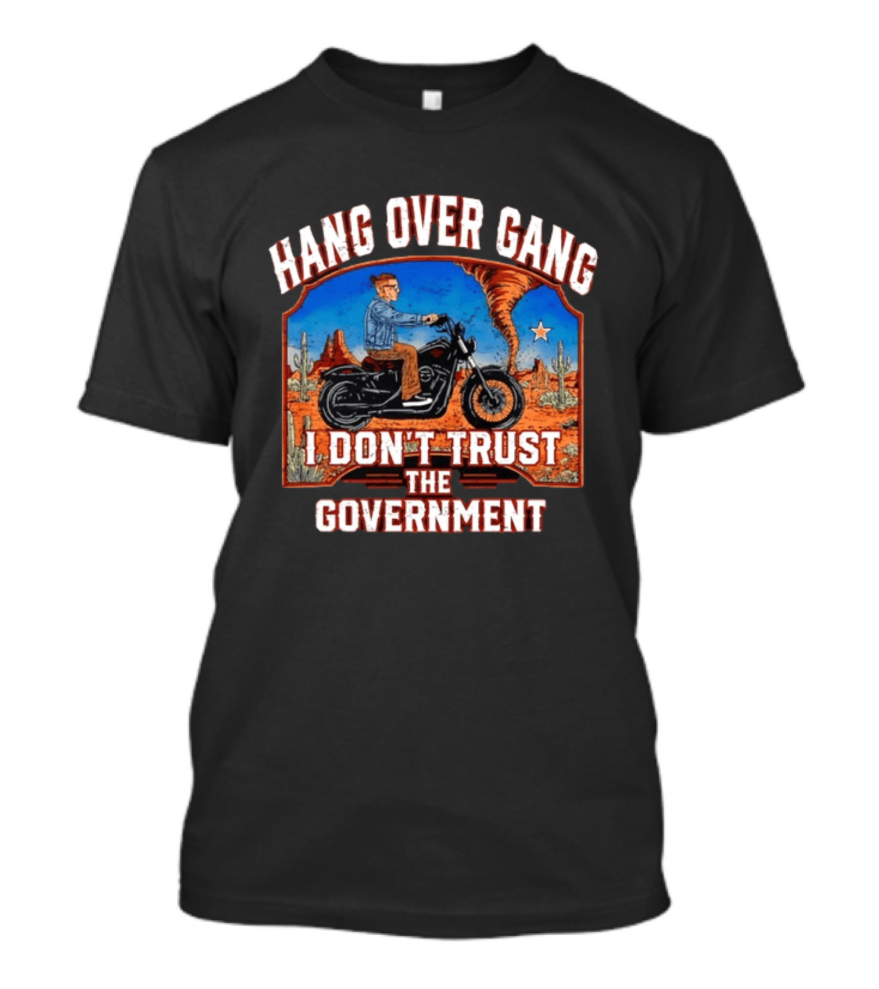 Hang Over Gang I Don't Trust The Government Distressed Biker Desert Scene T-Shirt