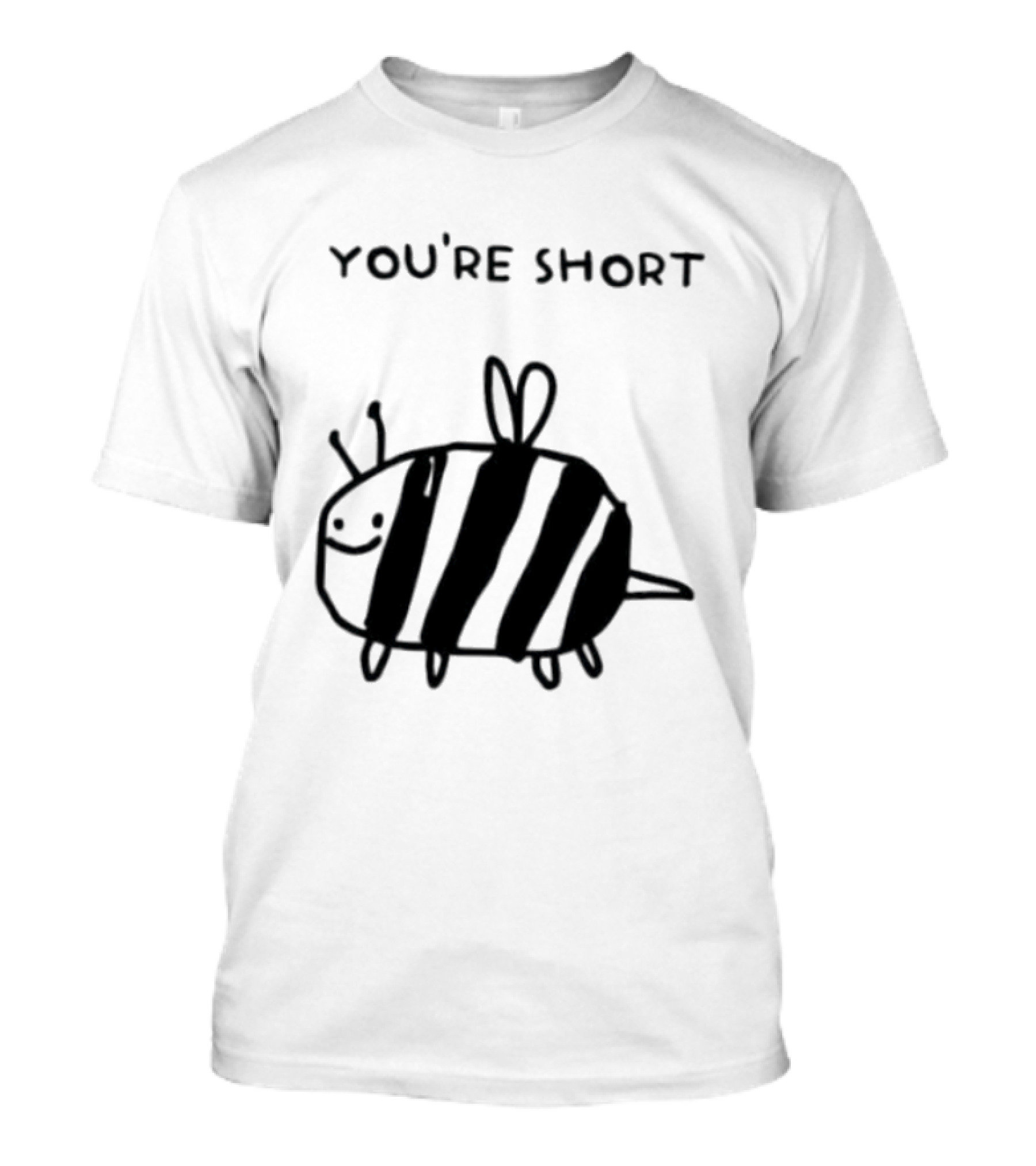 You're Short Bumblebee Animal Cute Cartoon Drawing T-Shirt