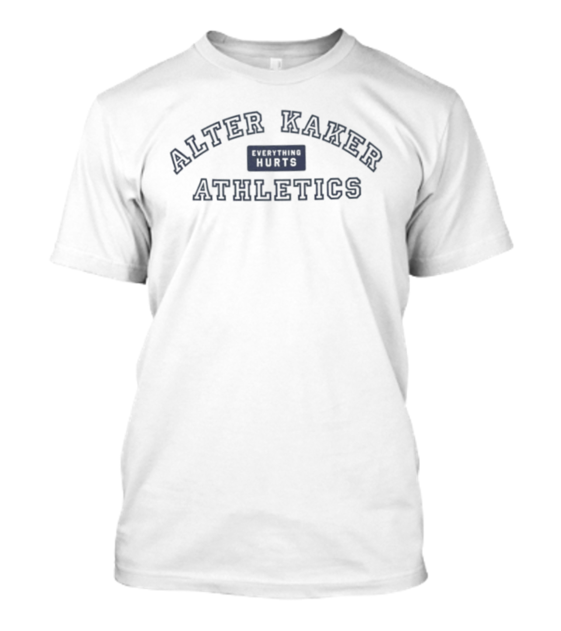 Alter Kaker Athletics Everything Hurts Retro Sports Humor T-Shirt